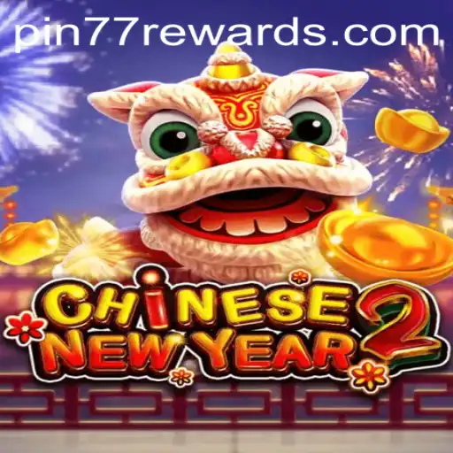 CHINESENEWYEAR2: A Cultural Gaming Experience with pin77