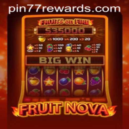 Explore the Vibrant World of FruitNova with Pin77
